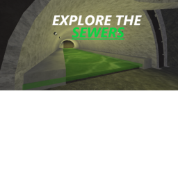 Explore the Sewers