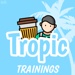 Tropic Cafe Training Center!