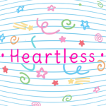 • Heartless •