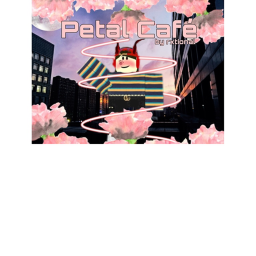 Petal Cafe *Under Construction!*[beta]