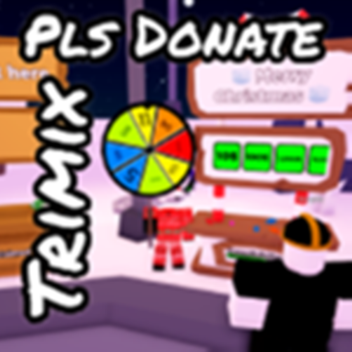 Pls Donate Trimix 💸