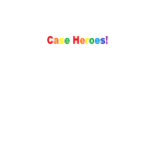 Case Heroes!