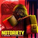 Notoriety: A PAYDAY® Experience