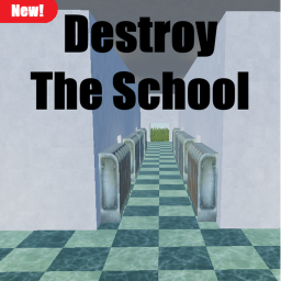 Destroy The School