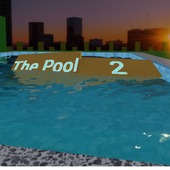 The Pool 2