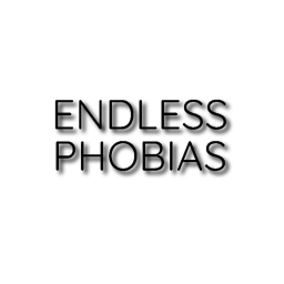 Endless Phobias