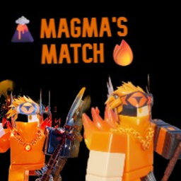 Magma's Match