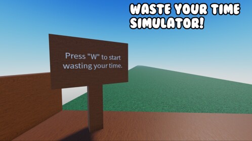 Waste Your Time Simulator