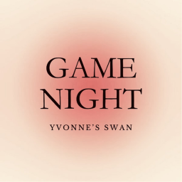 Yvonne’s Swan Game Night
