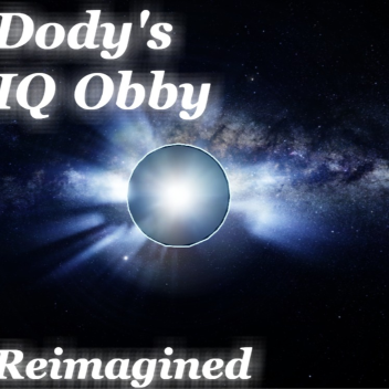 Dody's IQ Obby Reimagined