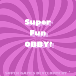 Super Fun Obby!