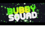 Bubbys Squad