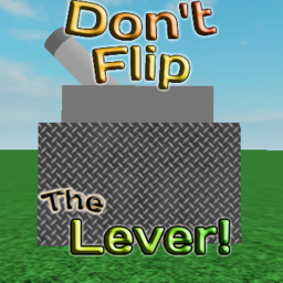 Don't Flip the Lever!