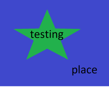 testing place