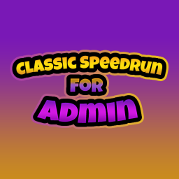 Classic Speedrun for Admin!