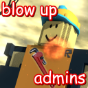 blow up admins