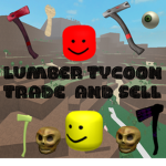 Lumber Tycoon 2 [Trade & Sell]