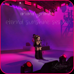 Ariana Grande "Eternal Sunshine: Session"