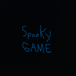 Spooky Game (Warning: Spooky)