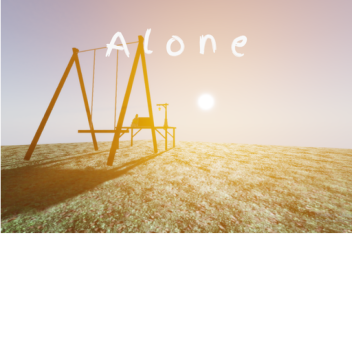 Alone. (sad)