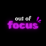 Out Of Focus
