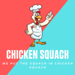 CHICKEN SQUACH