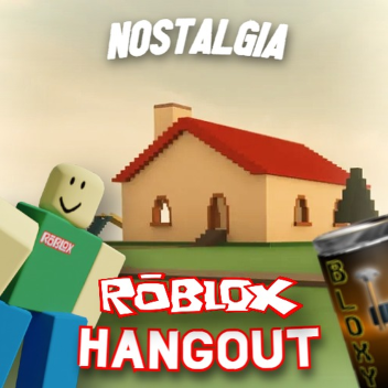 Nostaliga hangout