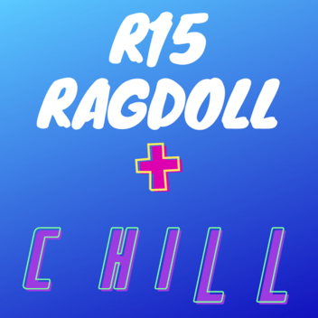 R15 Ragdoll + CHILL