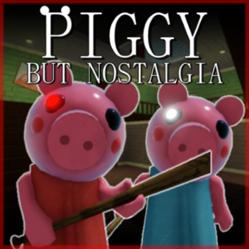 Piggy but Nostalgia: First Edition