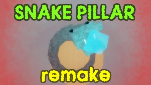 Snake Pillar REMAKE