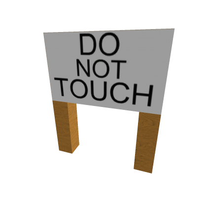 Do Not Touch Sign!