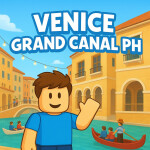 [🎉] Venice Grand Canal PH  