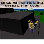 Base Wars:The Land Offical Fan Club