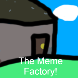 Meme Factory [UNIVERSE IMBALANCE + UPDATE]