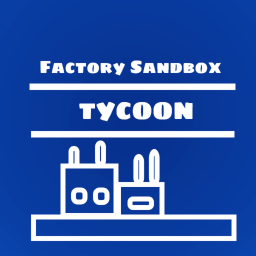 Factory Sandbox Tycoon
