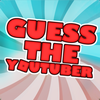 Guess The Youtuber! [Work in Progress]