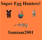 Super Egg Hunters!