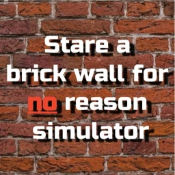 Stare a brick wall for no reason simulator icon