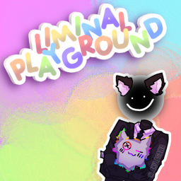 ~ Liminal Playground ~
