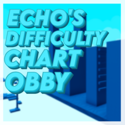Echo's Difficulty Chart Obby