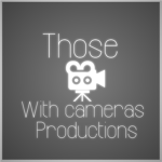 Those With Cameras Production