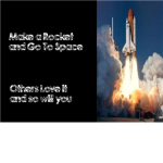 Make A Rocket And Go To Space  Fan Club