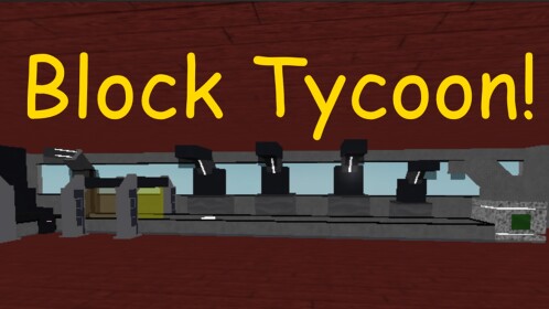Block Tycoon! [V.1.2]