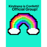Kindness is Confetti! (Official Group)