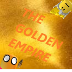 The Golden Empire!!!!