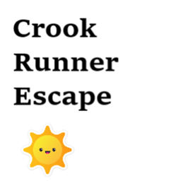 Crook runner escape (Update coming soon!)
