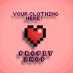 Your Clothing Here! -+=+- [Profit Shop]