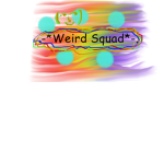 .-*Weird Squad*-.