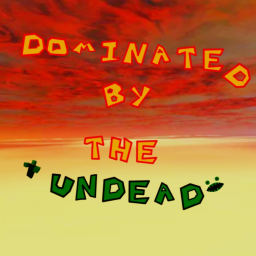 Dominated By The Undead [NEW MAP☢]