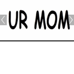 U R mOm